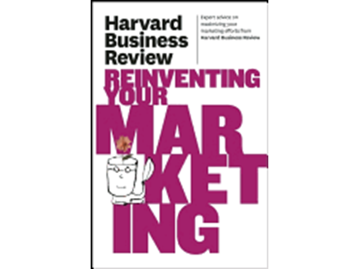 'Harvard Business Review on Reinventing Your Marketing'
